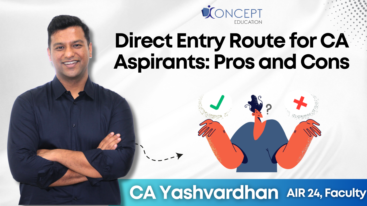 Exploring the Direct Entry Route for CA Aspirants: Pros and Cons