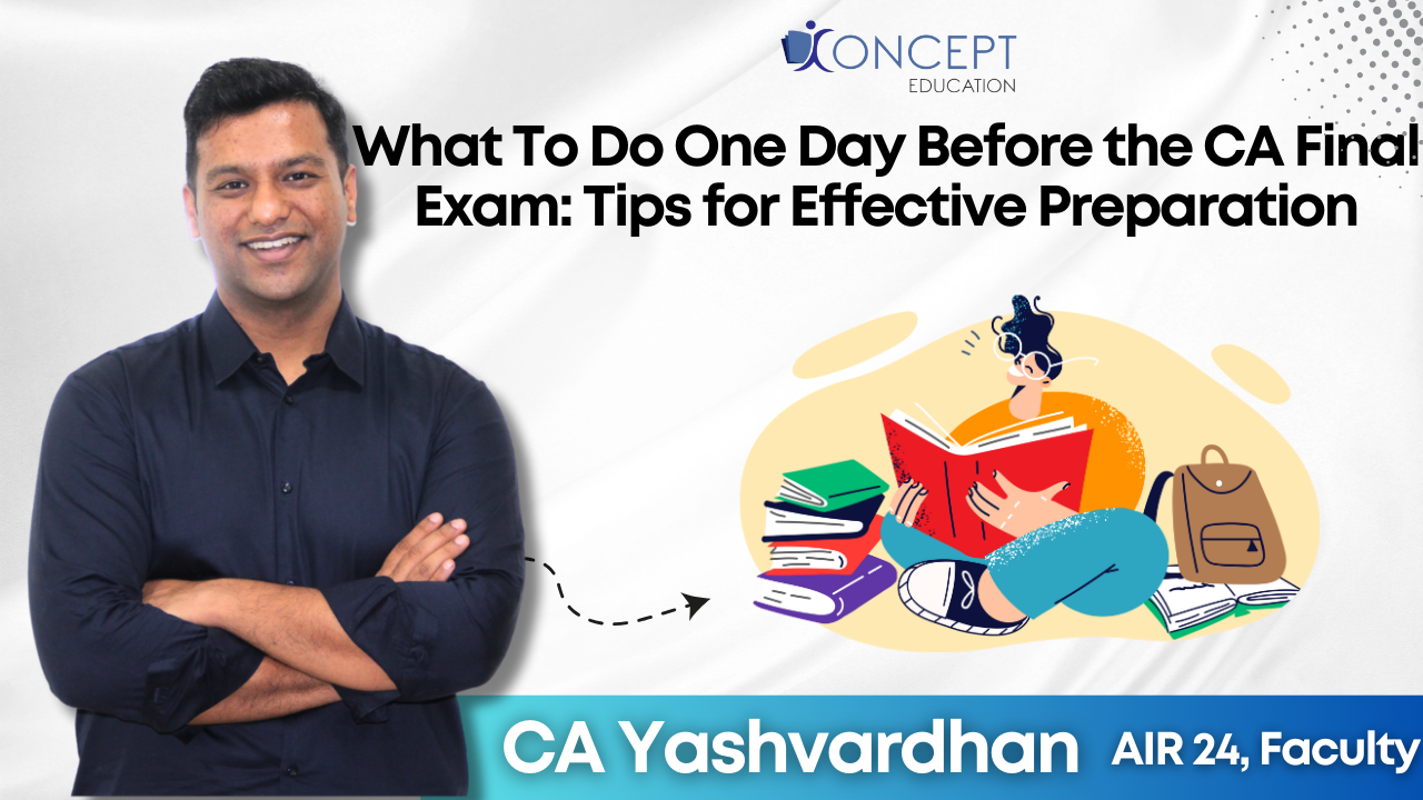 What To Do One Day Before the CA Final Exam: Tips for Effective Preparation