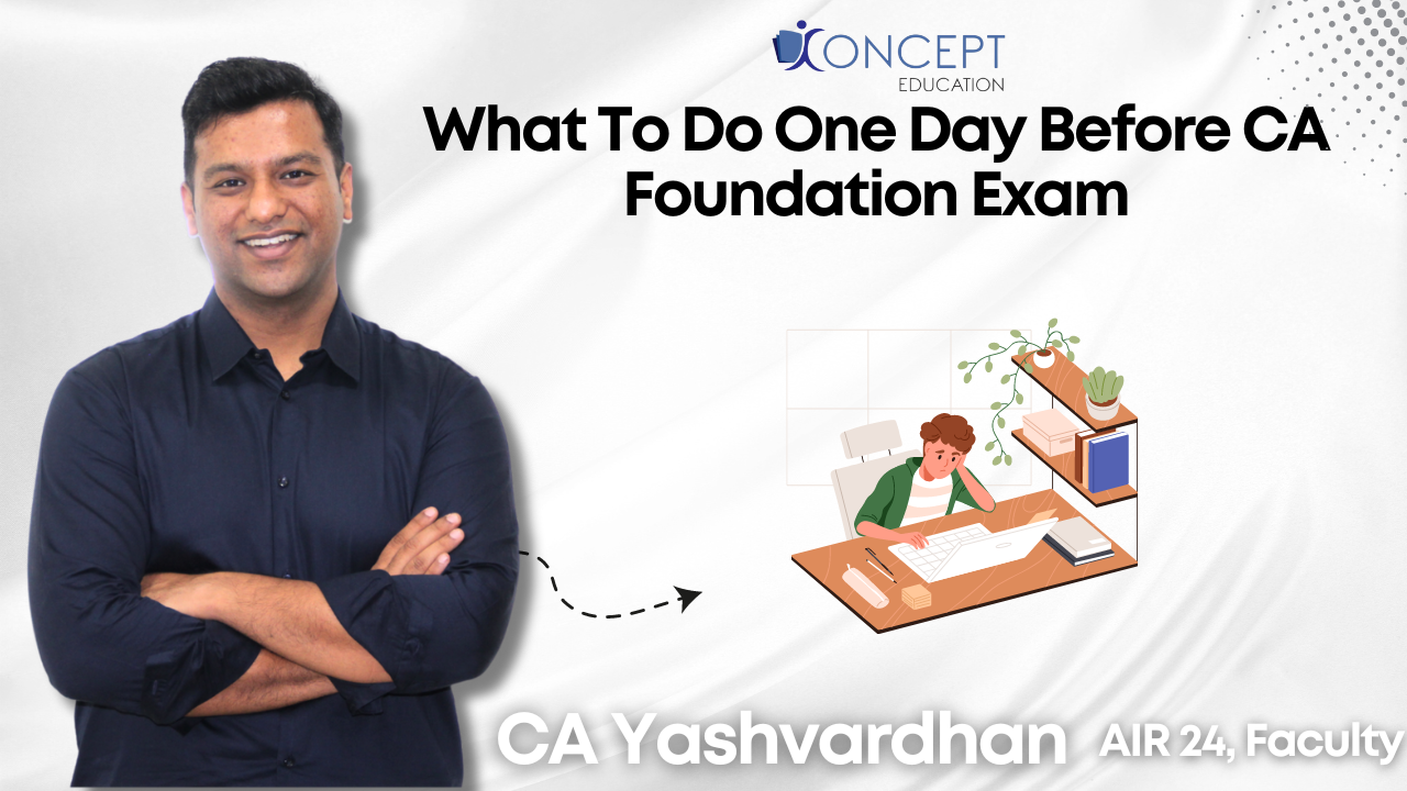 What To Do One Day Before The CA Foundation Exam