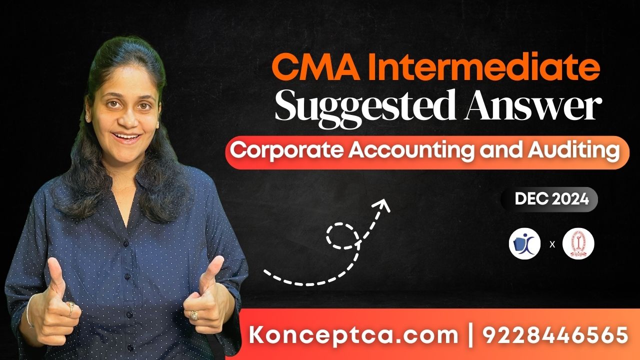 CMA Inter Suggested Answers | Dec 24 Paper 10 Corporate Accounting and Auditing (CAA)