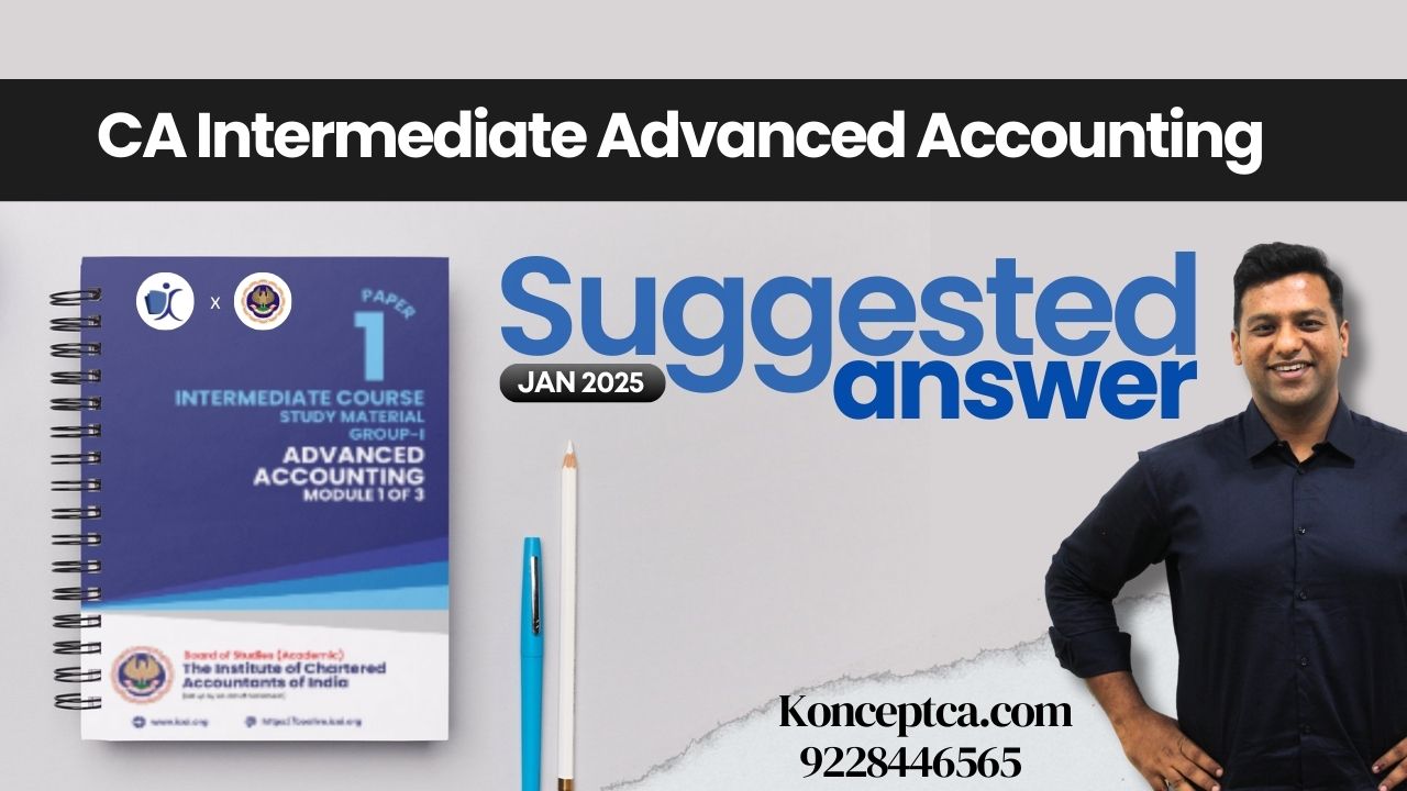 CA Inter Jan 25 Suggested Answers | Advanced Accounting