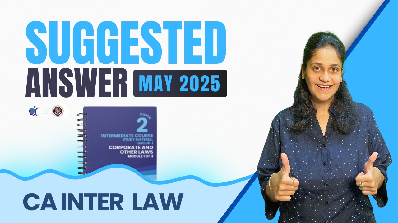 CA Inter May 25 Suggested Answers | Corporate and Other Laws