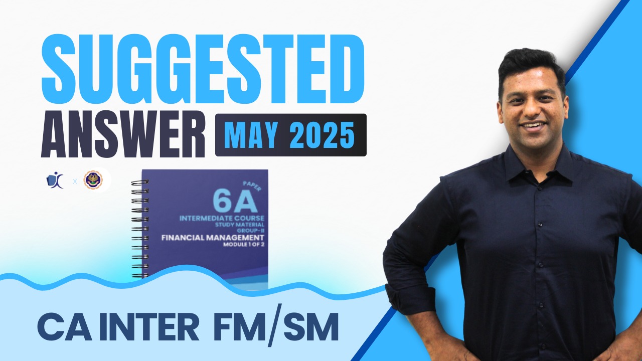 CA Inter May 25 Suggested Answers | FMSM