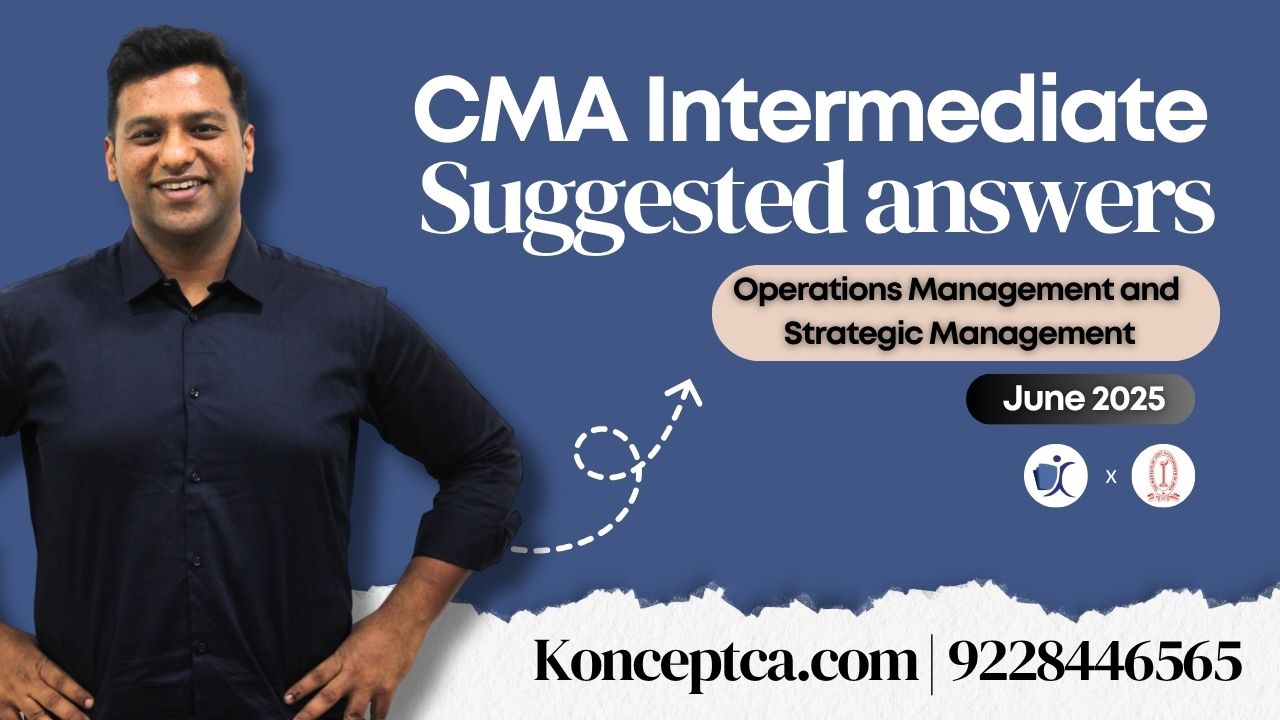 CMA Inter Suggested Answers | Jun 25 Paper 9 Operations Management and Strategic Management