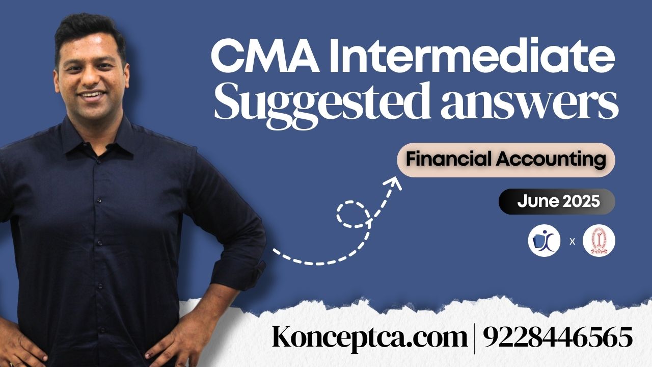 CMA Inter Suggested Answers | Jun 25 Paper 6 Financial Accounting (FA)