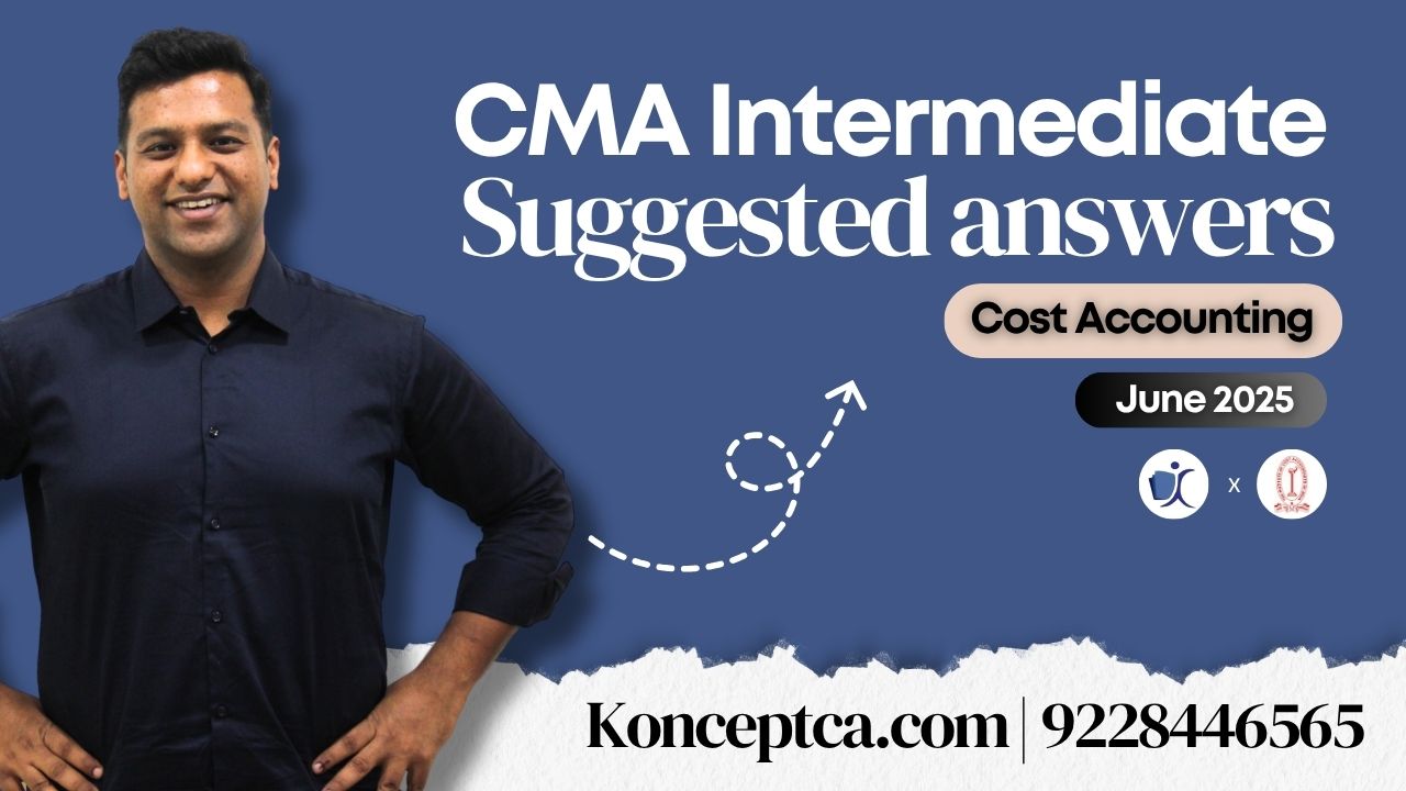CMA Inter Suggested Answers | Jun 25 Paper 8 Cost Accounting (CA)