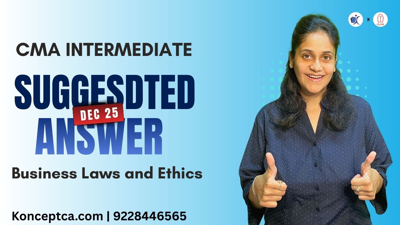 CMA Inter Suggested Answers | Dec 25 Paper 5 Law & Ethics