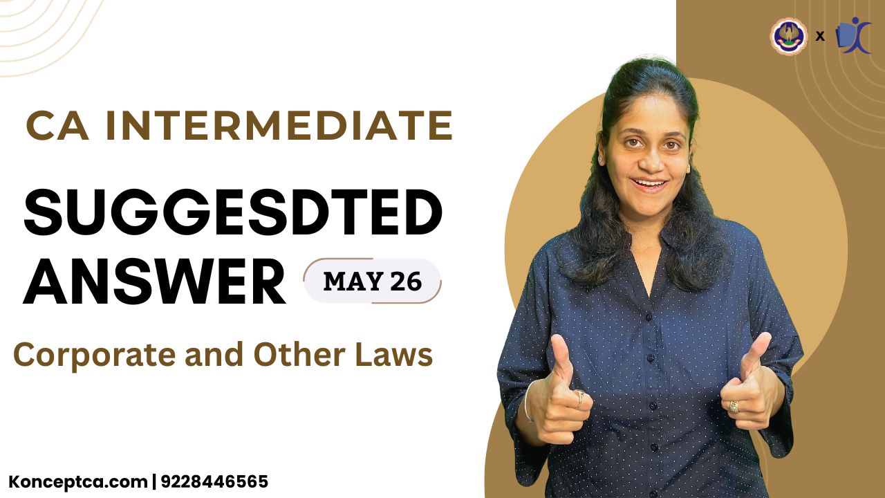 CA Inter May 26 Suggested Answers | Corporate and Other Laws