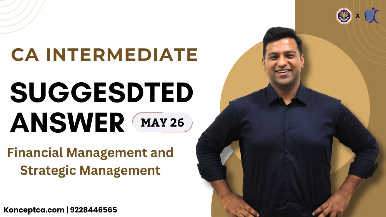 CA Inter May 26 Suggested Answers | FMSM